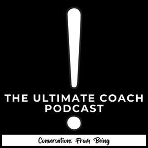 The Ultimate Coach Podcast by The BEing Movement