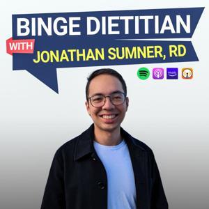 Binge Dietitian Podcast by Jonathan Sumner RD