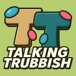 Talking Trubbish by Talking Trubbish