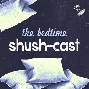The Bedtime Shush-cast by Lilies and Loafers Studios