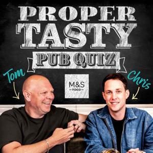 Proper Tasty with Tom Kerridge and Chris Stark by M&S Food and Listen