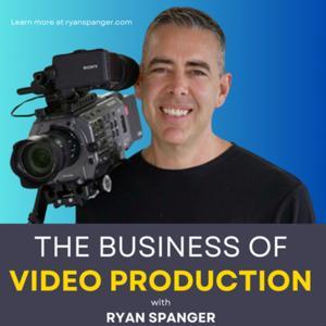 The Business of Video Production by Ryan Spanger