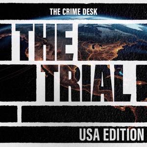 The Trial: USA by The Crime Desk