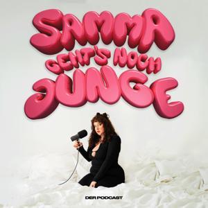 Samma gehts noch Junge?! - Der Podcast by Sammy Eiding