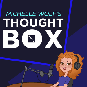 Michelle Wolf's Thought Box by Michelle Wolf