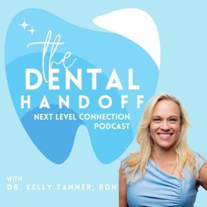The Dental Handoff by Dr. Kelly Tanner