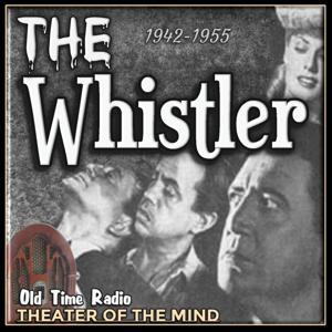 The Whistler - Old Time Radio by theaterofthemind-otr.com