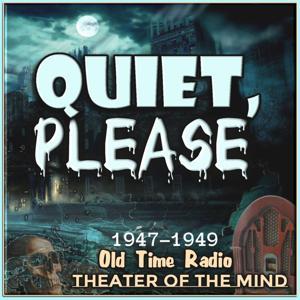 Quiet, Please - Old Time Radio Horror by theaterofthemind-otr.com