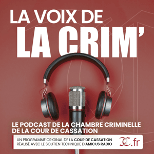 La Voix de la Crim’ by Cour de cassation