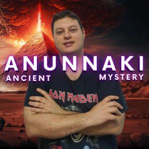Anunnaki Ancient Mystery: Decoding the Secrets of an Ancient Civilization by Anunnaki Ancient Mystery