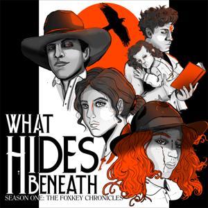 The Foxkey Chronicles: What Hides Beneath by Hill Sister Productions