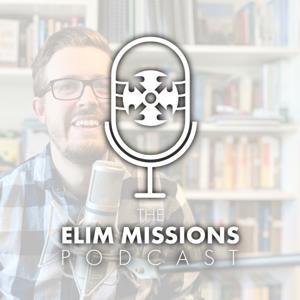 The Elim Missions Podcast by Elim Missions