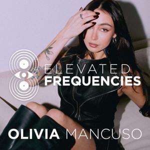 Elevated Frequencies by Olivia Mancuso
