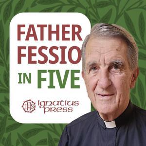 Father Fessio in Five by Ignatius Press