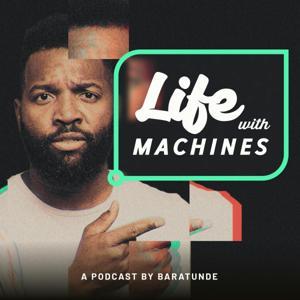 Life with Machines by Baratunde Thurston