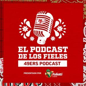 49ers: El Podcast de Los Fieles by San Francisco 49ers