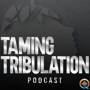 Taming Tribulation Podcast by Questor Media