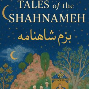 Tales of the Shahnameh ---- بزم شاهنامه by Tales of the Shahnameh ---- بزم شاهنامه