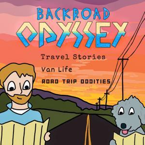 Backroad Odyssey : Travel Stories, Van Life & Road Trip Oddities by Noah Mulgrew