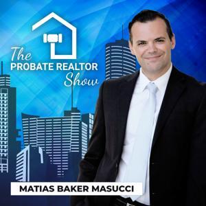 The Probate Realtor Show by Matias Baker Masucci