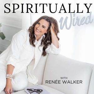 Spiritually Wired with Renée Walker by Renée Walker