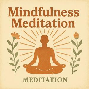 Mindfulness Meditation by Mindfulness Meditation