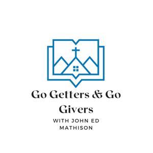 Go Getters & Go Givers by John Ed Mathison