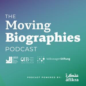 The Moving Biographies Podcast | Art in the Arab World | Powered by afikra by afikra