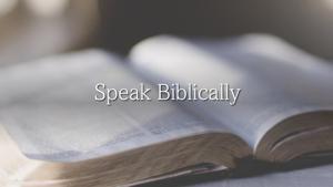 Speak Biblically by Speak Biblically, BibleWay Media