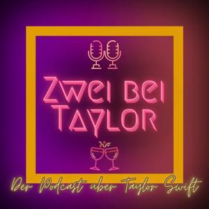Zwei bei Taylor – Der Podcast über Taylor Swift by Zwei bei Taylor