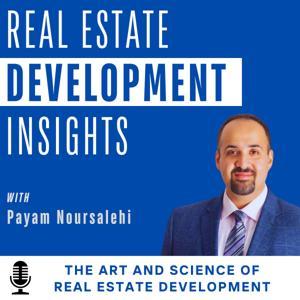 Real Estate Development Insights by Payam Noursalehi