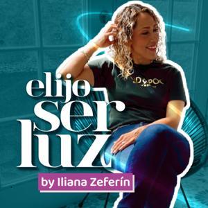 Elijo Ser Luz con Iliana Zeferín by Iliana Zeferín