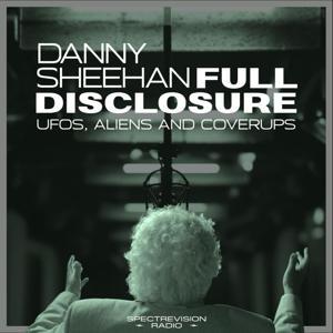 Full Disclosure with Danny Sheehan | UFOs, Aliens and Cover-Ups by SpectreVision Radio