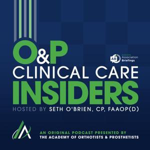 O&P Clinical Care Insiders by American Academy of Orthotists and Prosthetists