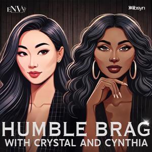Humble Brag with Crystal and Cynthia by Envy Media LLC