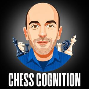 The Chess Cognition Podcast by Can Kabadayi