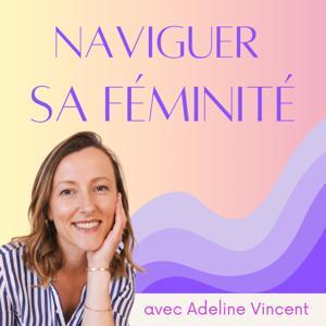 Naviguer Sa Féminité by Adeline Vincent