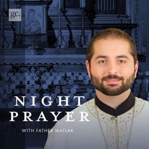 Night Prayer with Fr. Matlak by Father Matlak