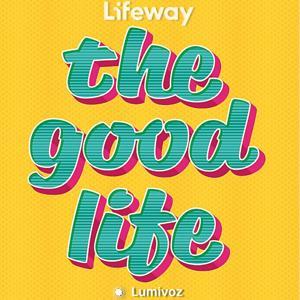 The Good Life With Dr. Derwin Gray - A Lifeway Bible Study by Dr. Derwin Gray | Lumivoz