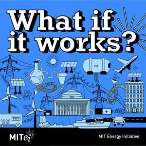 What if it works? by MIT Energy Initiative