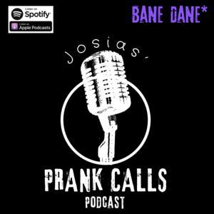 Josias Prank Calls by Bane Dane