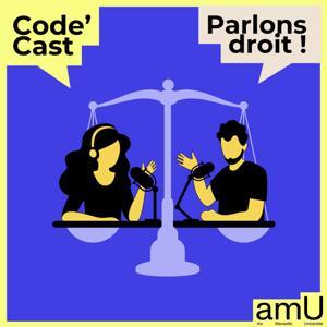 Code'Cast - Parlons droit ! by Faculté de droit et de science politique