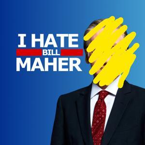 I Hate Bill Maher by Will Weldon