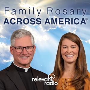 The Family Rosary Across America by Relevant Radio