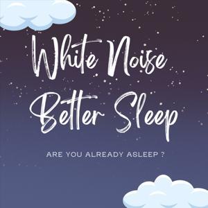 White Noise - Better Sleep | Deep Sleep Sounds, Rain, Fan & Nature for Focus by White Noise - Better Sleep | Deep Sleep Sounds, Rain, Fan &amp; Nature for Focus