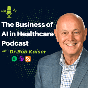 The Business of AI in Healthcare by Robert Kaiser