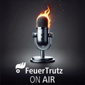 FeuerTrutz On Air: Der Podcast zum vorbeugenden Brandschutz by FeuerTrutz