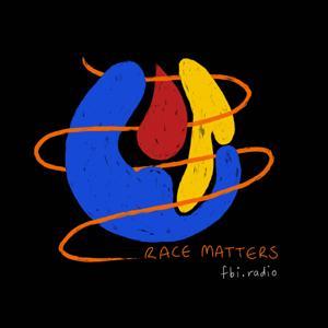 Race Matters by FBi Radio