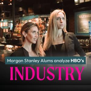 The Unofficial Companion Show to HBO Max’s Industry | Morgan Stanley Alums Break Down Every Episode by The Wall Street Skinny
