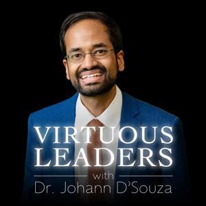 Virtuous Leaders with Dr. Johann D'Souza by Values First Collective